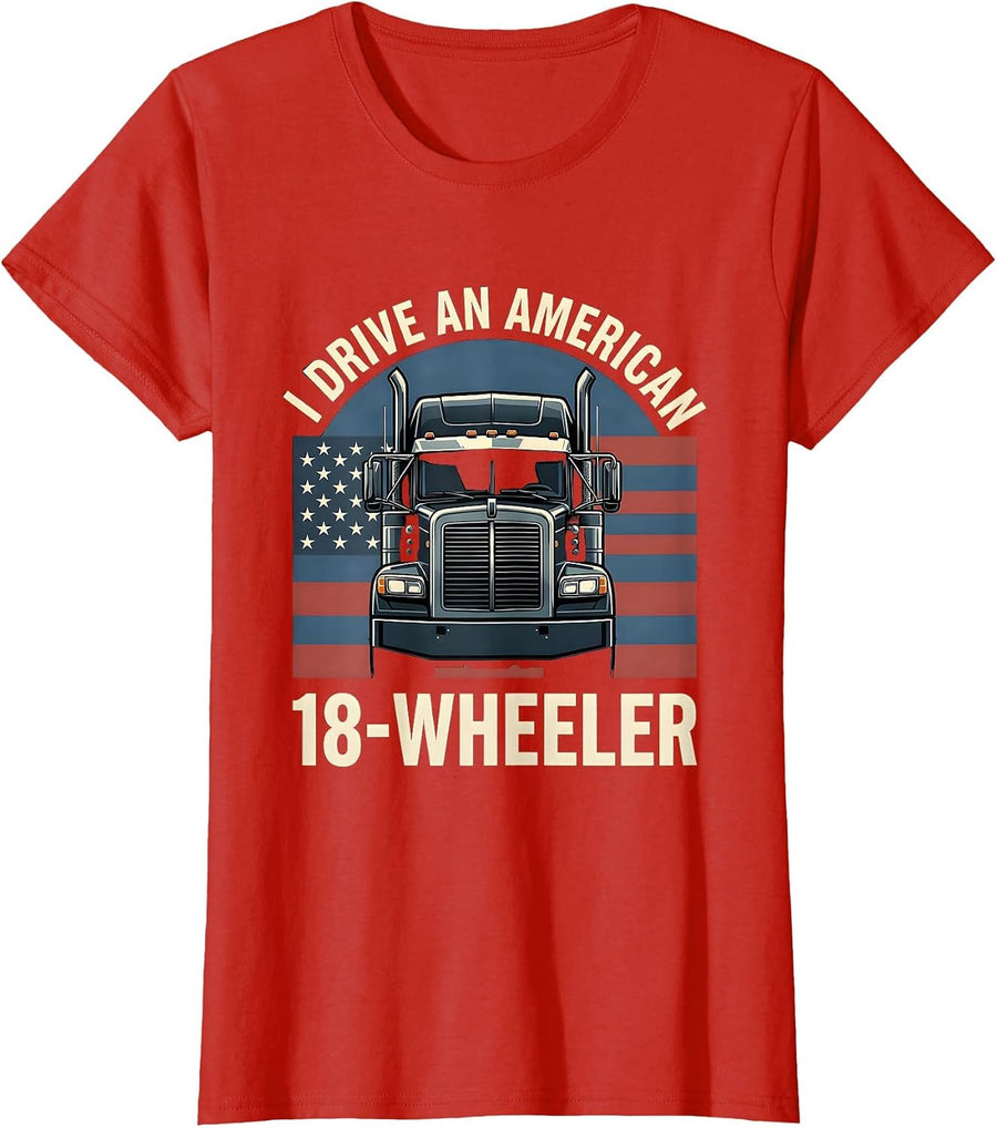 Women's I Drive An American 18-Wheeler Patriotic Semi Truck Driver T-Shirt - Red