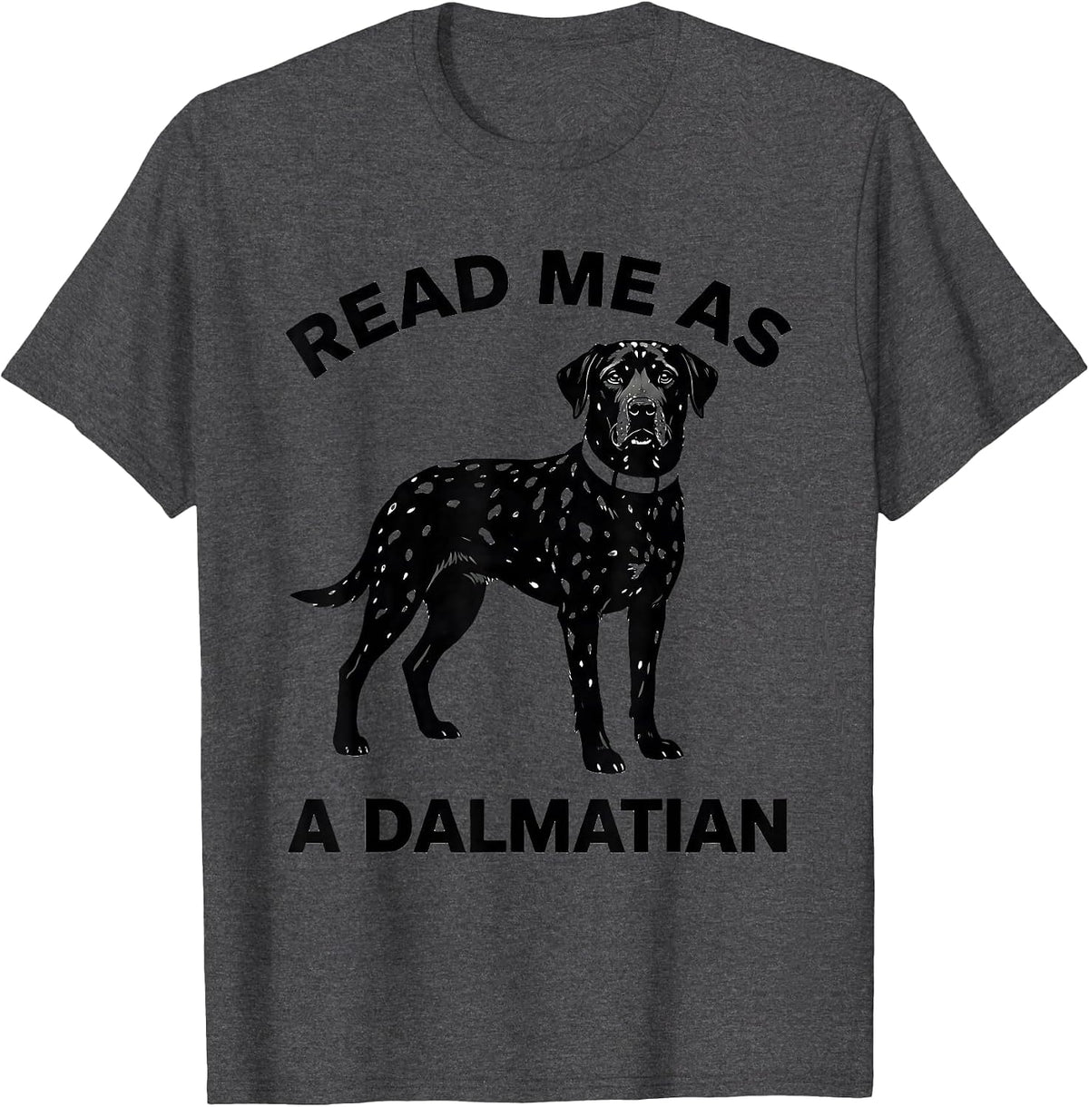 Men's Read Me As A Dalmatian Funny Lazy Halloween Costume Dog T-Shirt - Dark Heather Grey