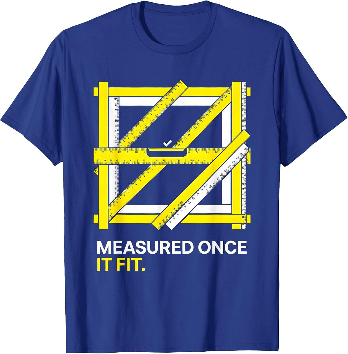 Men's Measured Once. It Fit. Funny Machinist Electrician Trade T-Shirt - Royal Blue