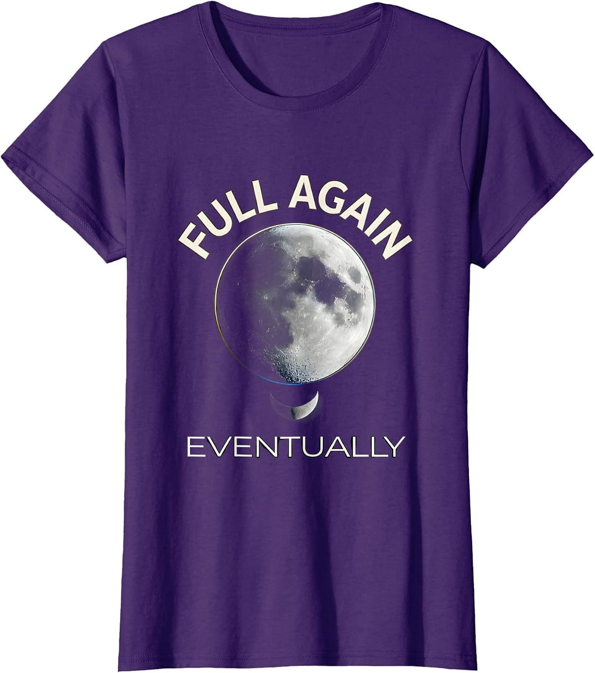 Women's Full Again Eventually Cosmic Moon Phase Astronomy Lover T-Shirt - Purple