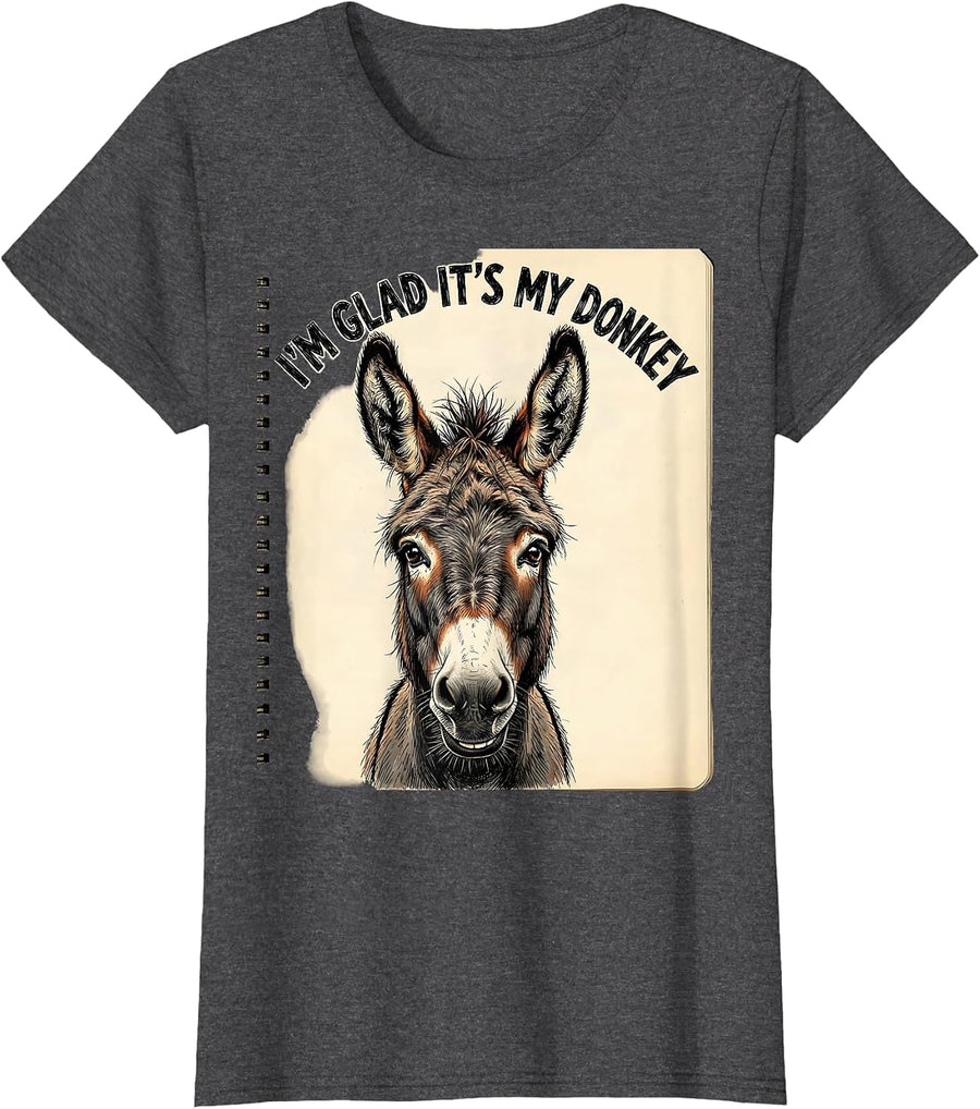 Women's I'm Glad It's My Donkey Funny Donkey Lover Animal Humor T-Shirt - Dark Heather Grey
