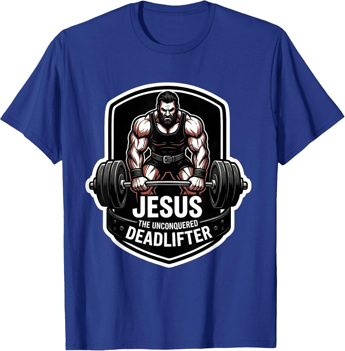 Jesus, The Unconquered Deadlifter Funny Christian Gym Gift T-Shirt - Royal Blue