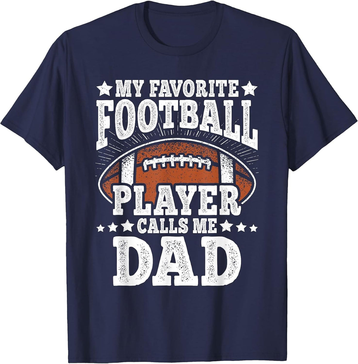 My Favorite Football Player Calls Me Dad American Football T-Shirt - Navy Blue