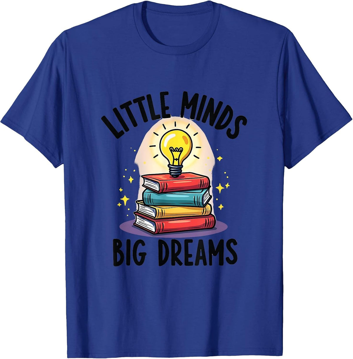 Little Minds Big Dreams Elementary Teacher Design T-Shirt - Royal Blue
