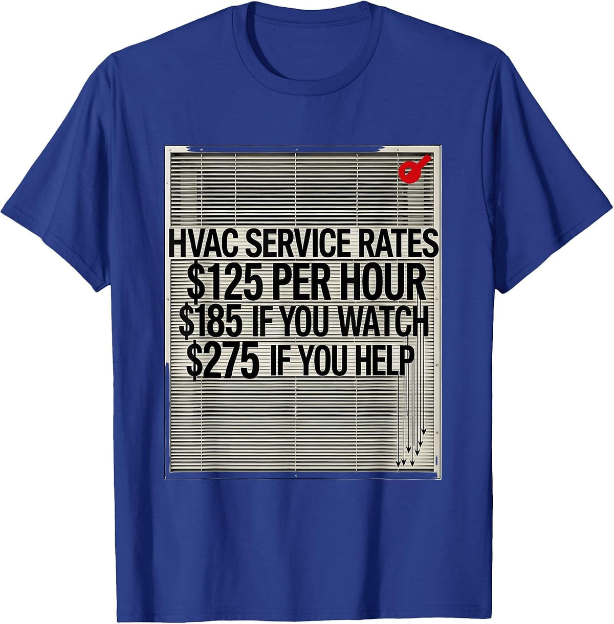 HVAC Service Rates Funny HVAC Technician Hourly-Rate Humor T-Shirt - Royal Blue