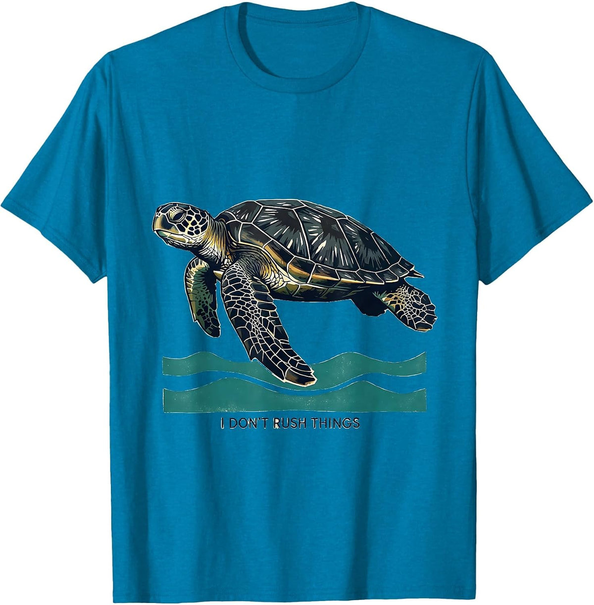 I Don't Rush Things Funny Sea Turtle Lover Humor T-Shirt - Sapphire Blue