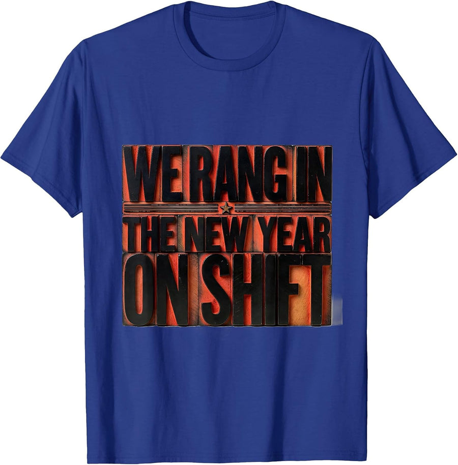 We Rang In The New Year On Shift Funny Nurse Crew Holiday T-Shirt - Royal Blue