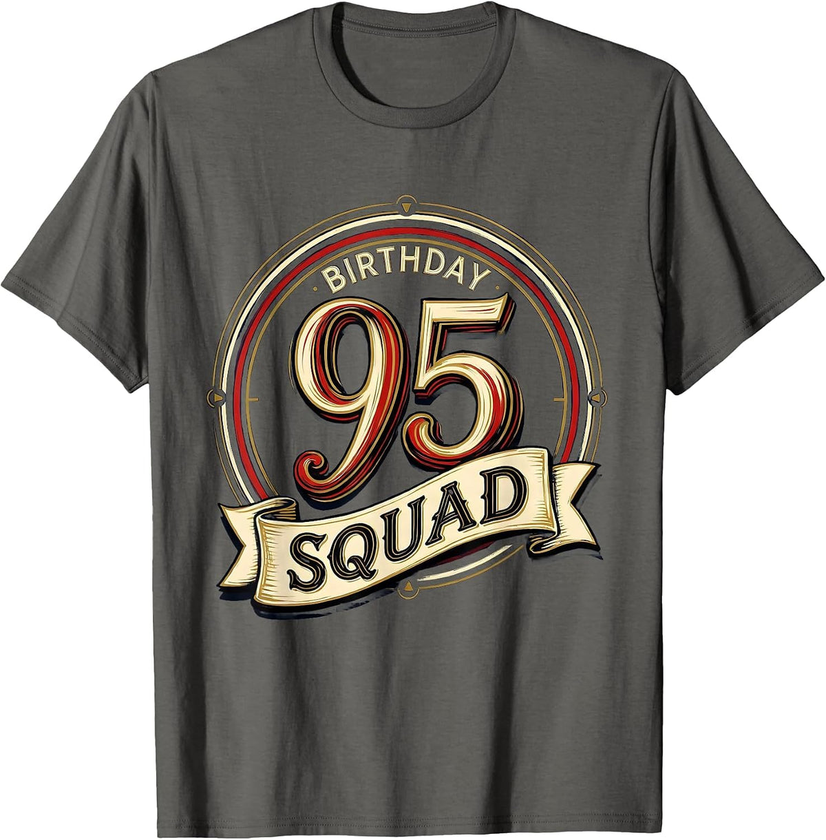 95th Birthday Squad Sign Painter Showcard Family Group Party T-Shirt - Asphalt Grey