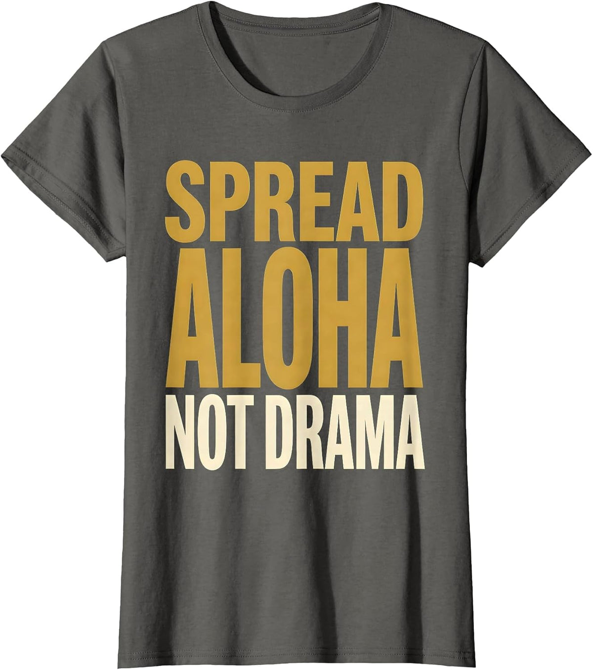 Women's Spread Aloha Not Drama Hawaiian Vibes Design T-Shirt - Asphalt Grey