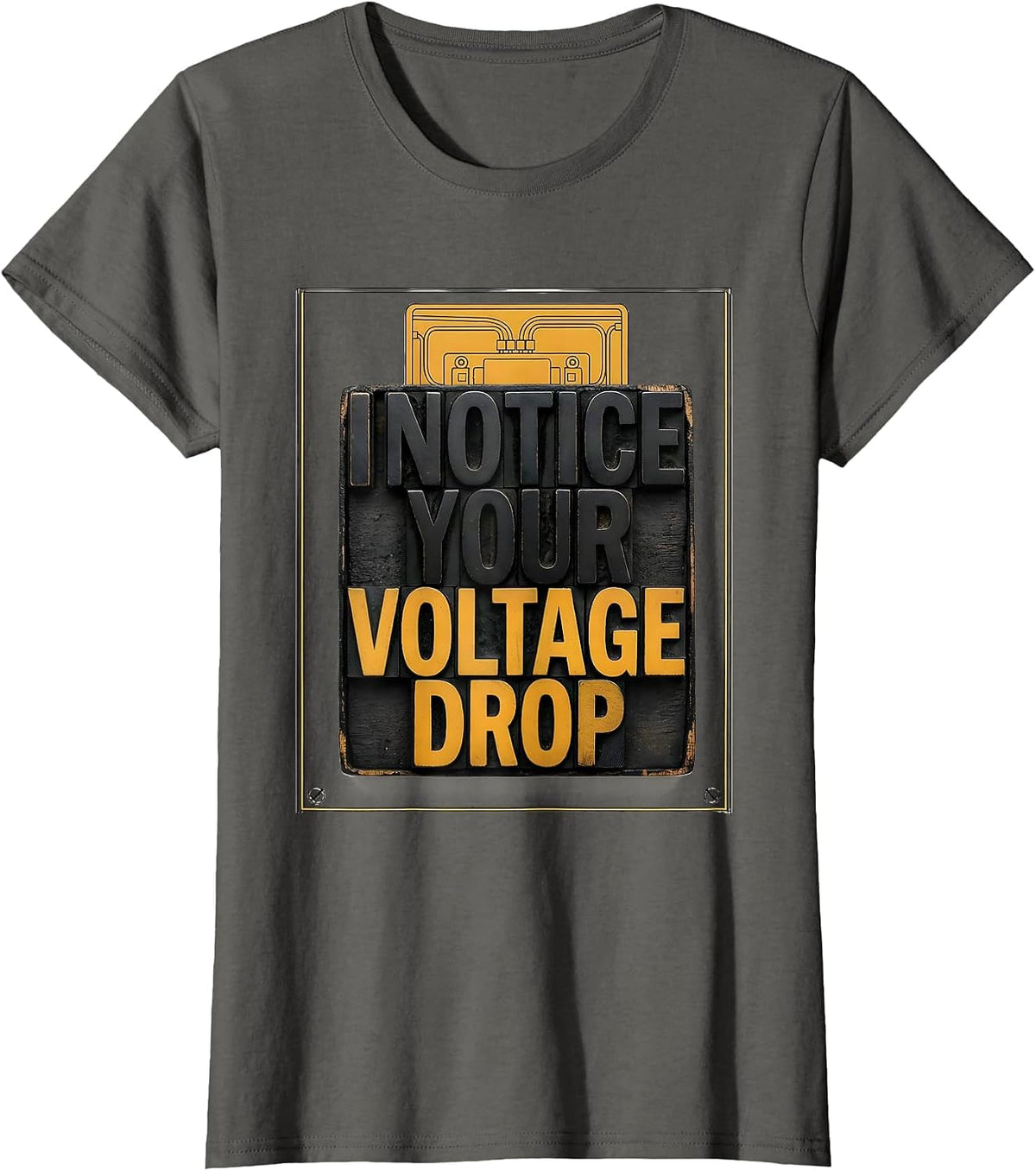 Women's I Notice Your Voltage Drop Funny Electrician Technical T-Shirt - Asphalt Grey