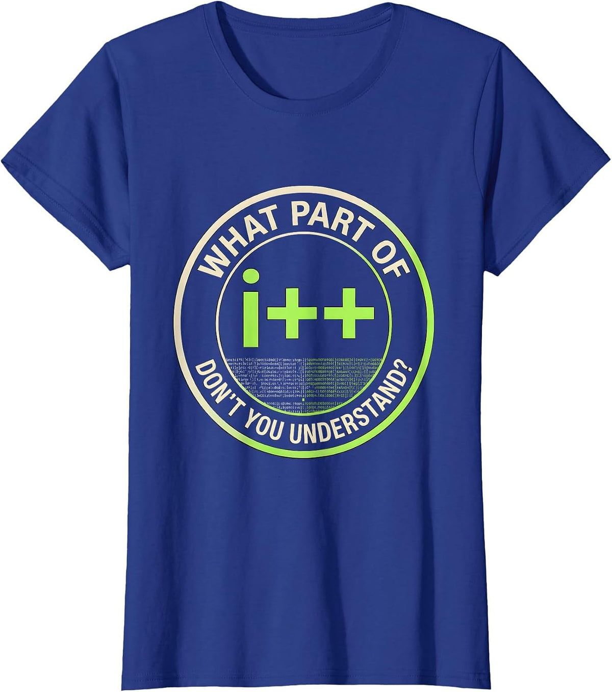 Women's What Part Of i++ Don't You Understand? Deadpan STEM Engineer T-Shirt - Royal Blue