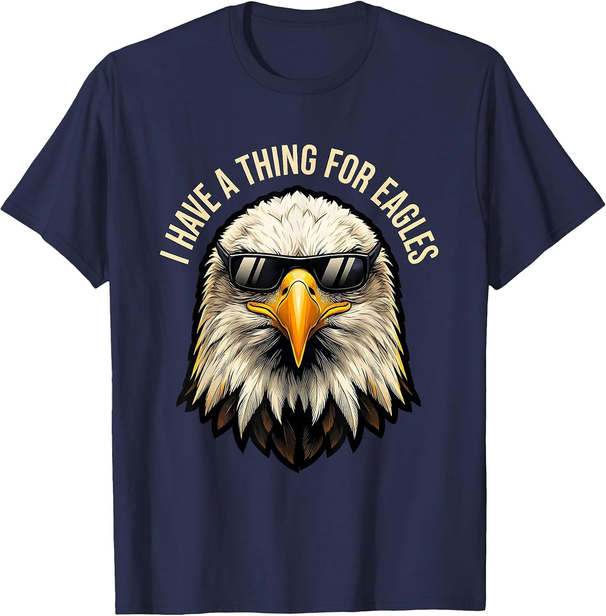 Men's I Have A Thing For Eagles Funny Bald Eagle Sunglasses Bird T-Shirt - Navy Blue