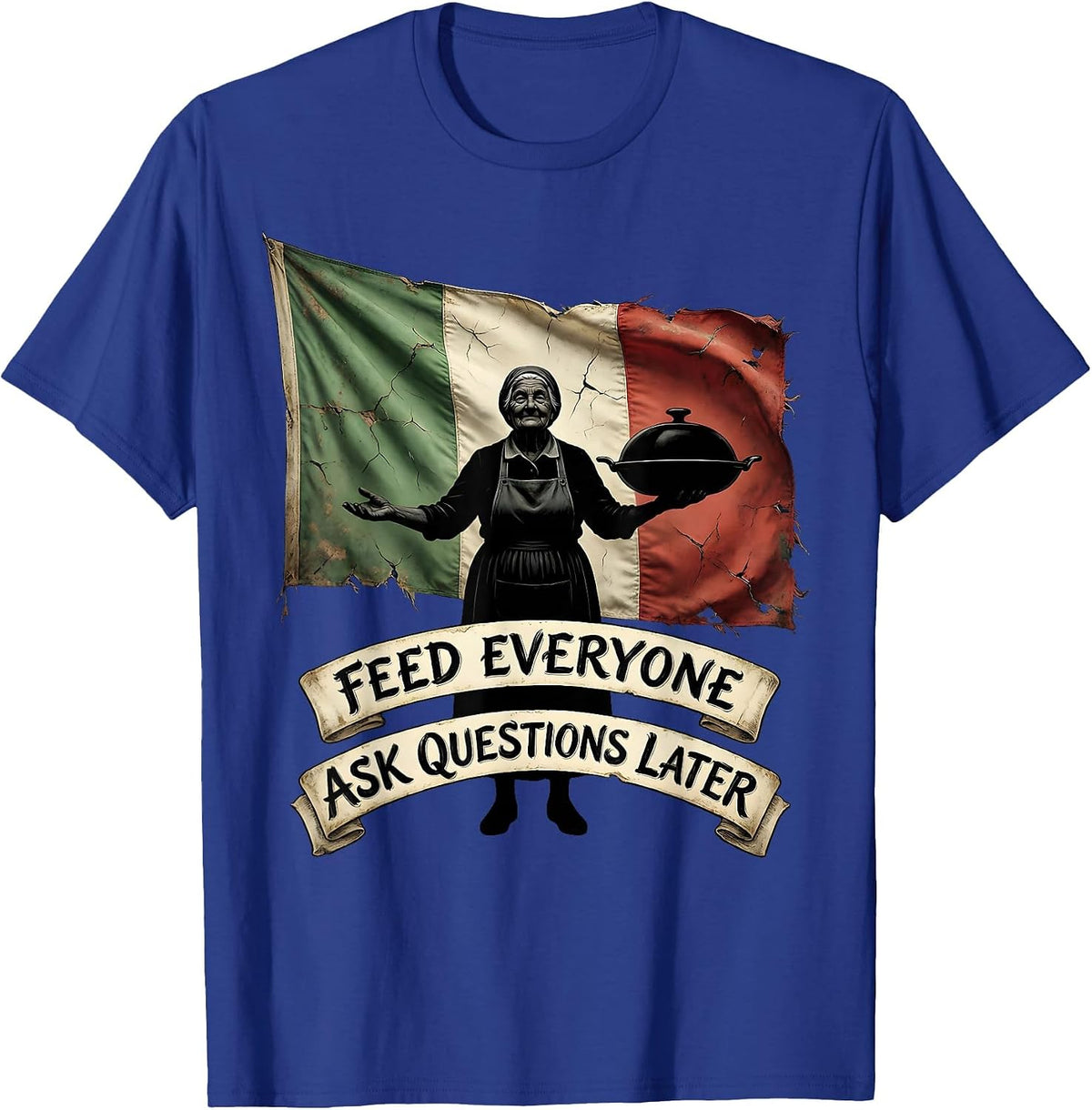Feed Everyone Ask Questions Later Italian Women T-Shirt - Royal Blue