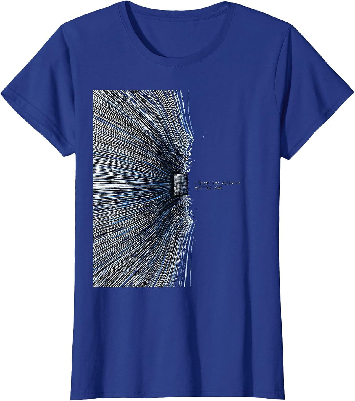 Women's I Trust The Velocity Not The Vibe Funny HVAC Technician T-Shirt - Royal Blue