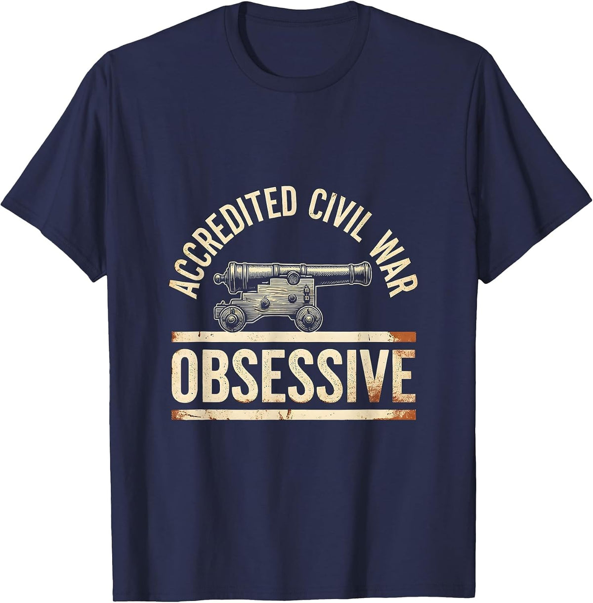 Accredited Civil War Obsessive Vintage Funny History Buff T-Shirt - Navy Blue