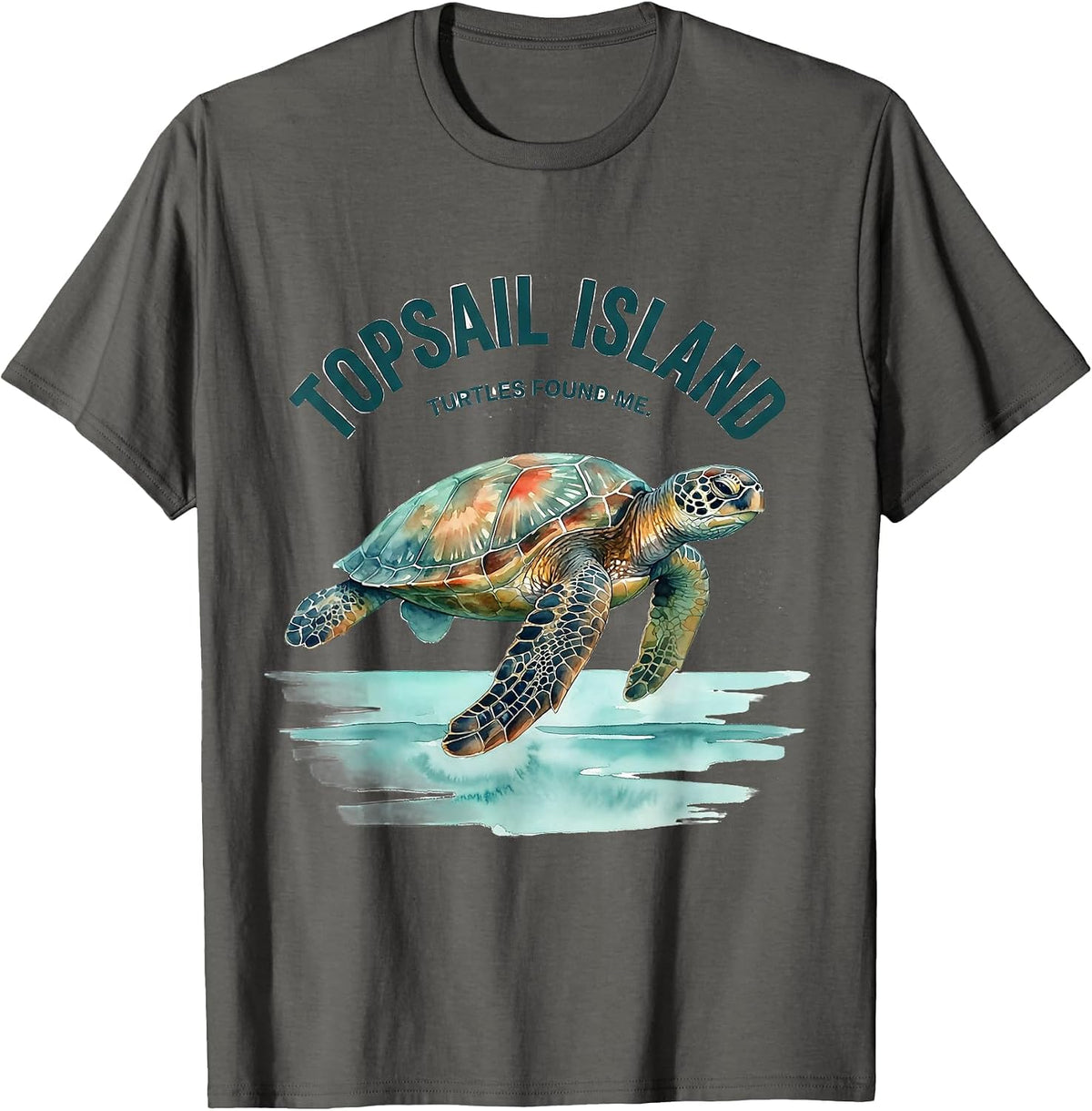 Topsail Island Turtles Found Me Watercolor Sea Turtle Lover T-Shirt - Asphalt Grey