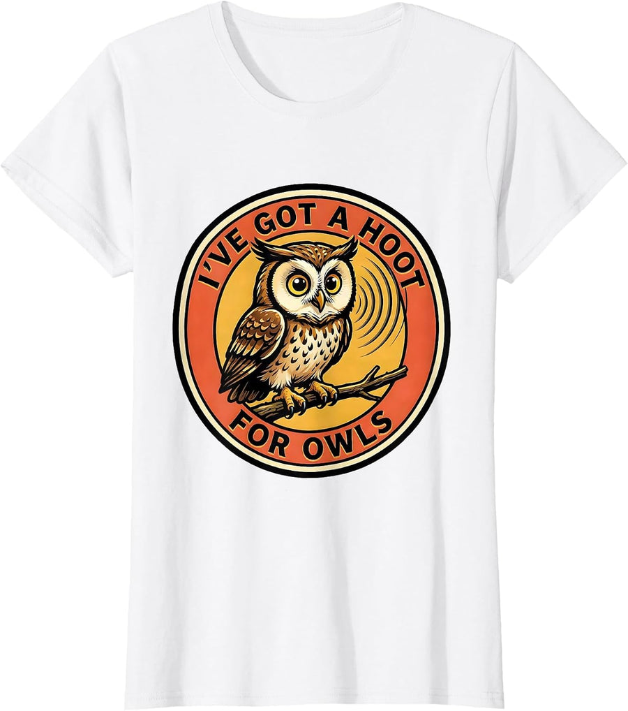 Women's I've Got A Hoot For Owls Funny Owl Lover Birdwatching Humor T-Shirt - White