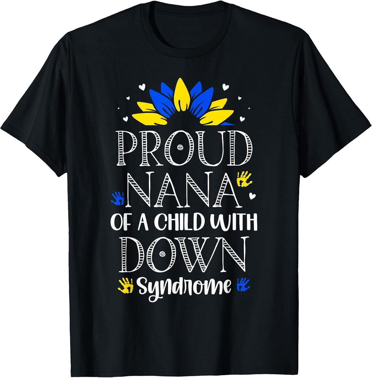 Proud Nana of A Child with Down Syndrome Awareness T-Shirt - Black