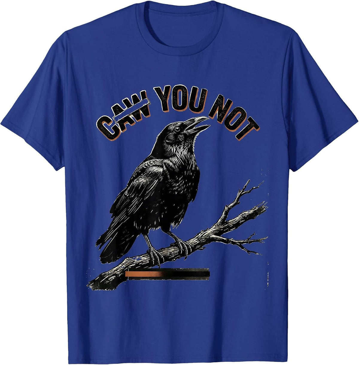 Caw You Not Funny Crow Bird Lover Vintage Gothic Humor T-Shirt - Royal Blue