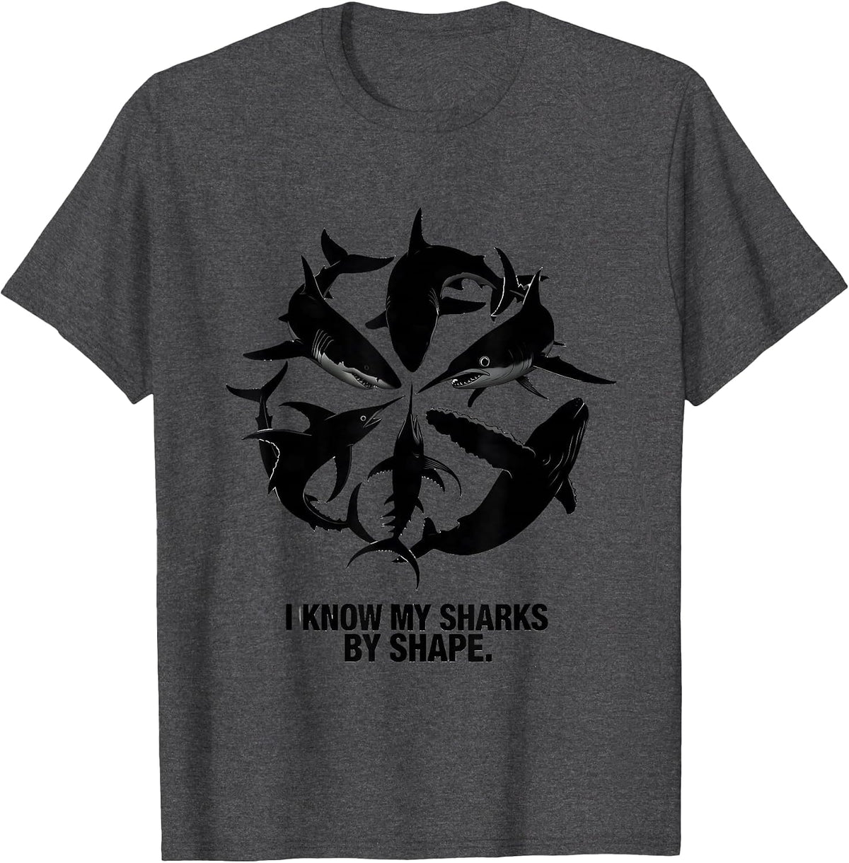 I Know My Sharks By Shape Funny Shark Lover Ocean Wildlife T-Shirt - Dark Heather Grey