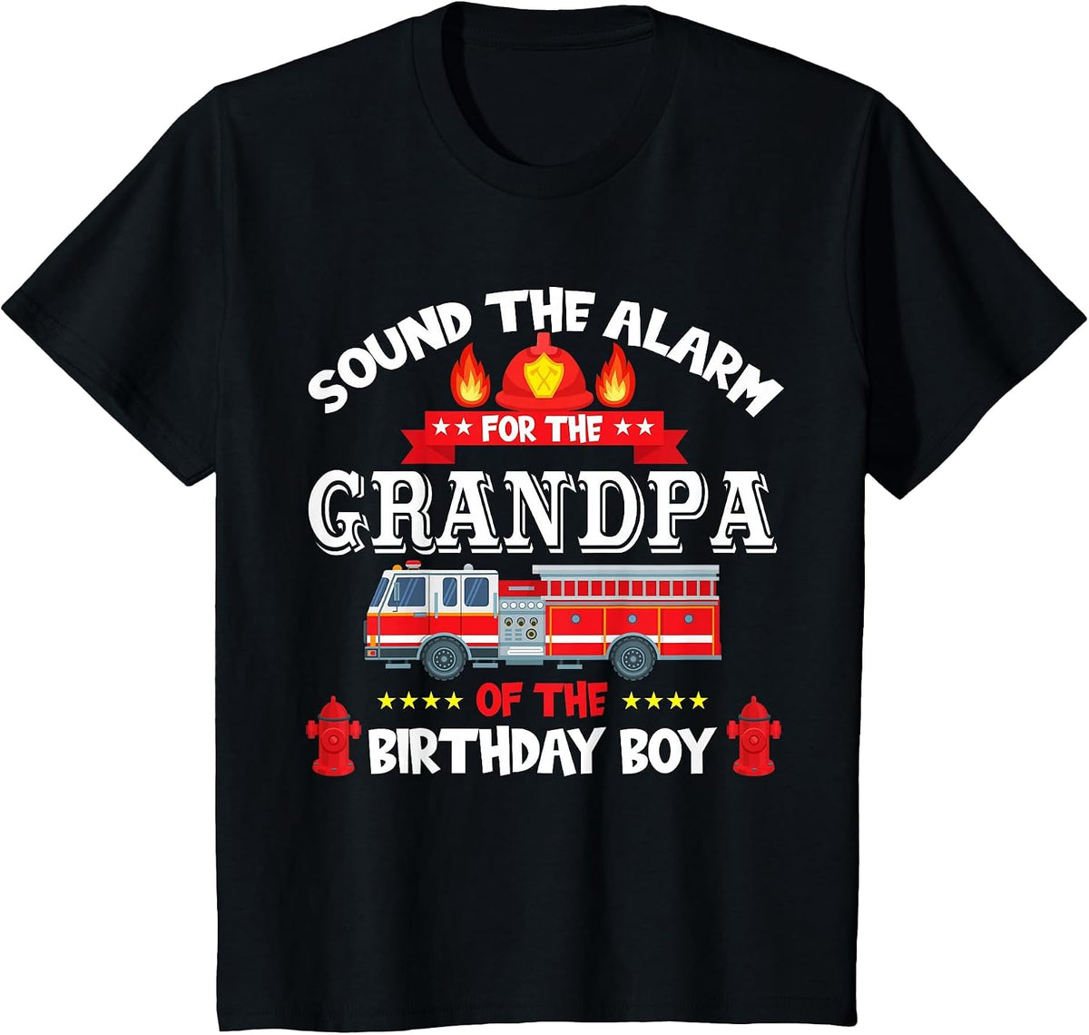 Sound The Alarm Grandpa Birthday Boy Fire Truck Lover T-Shirt - Black