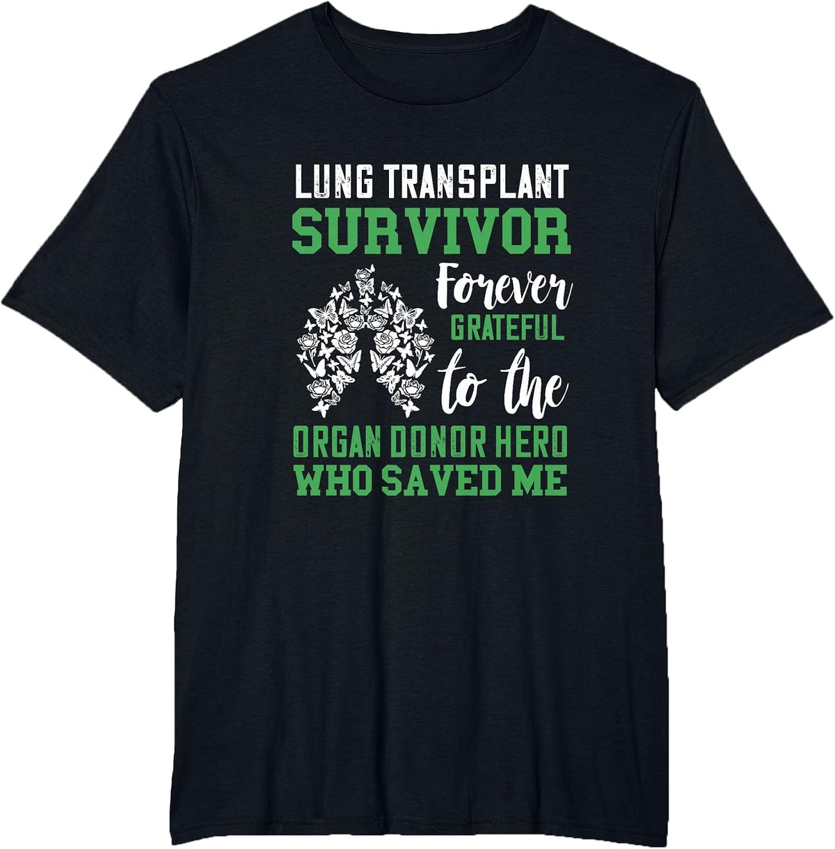 Lung Transplant Survivor Organ Receiver, Organ Donor T-Shirt - Black