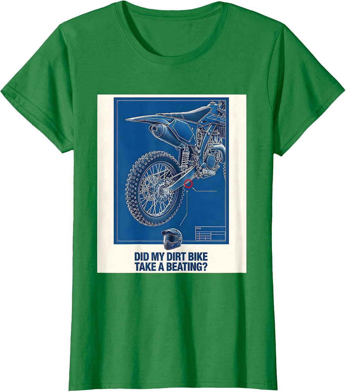 Women's Did My Dirt Bike Take A Beating Funny Motocross Rider Gift T-Shirt - Kelly Green