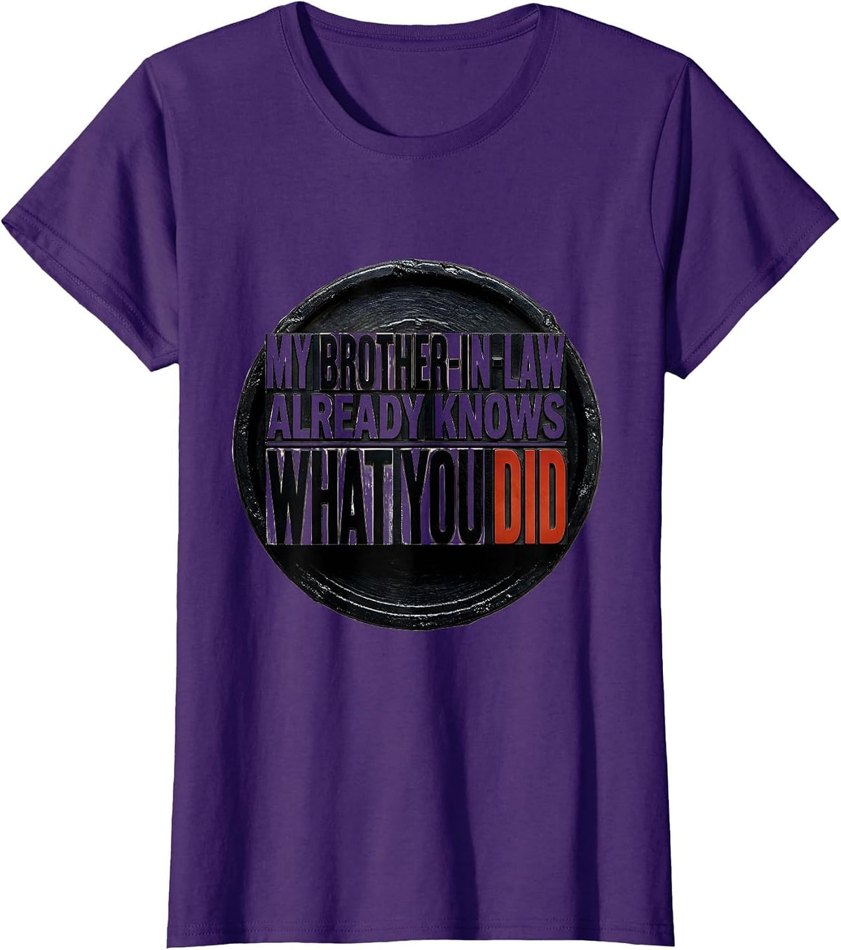 Women's My Brother-In-Law Already Knows What You Did Funny T-Shirt - Purple