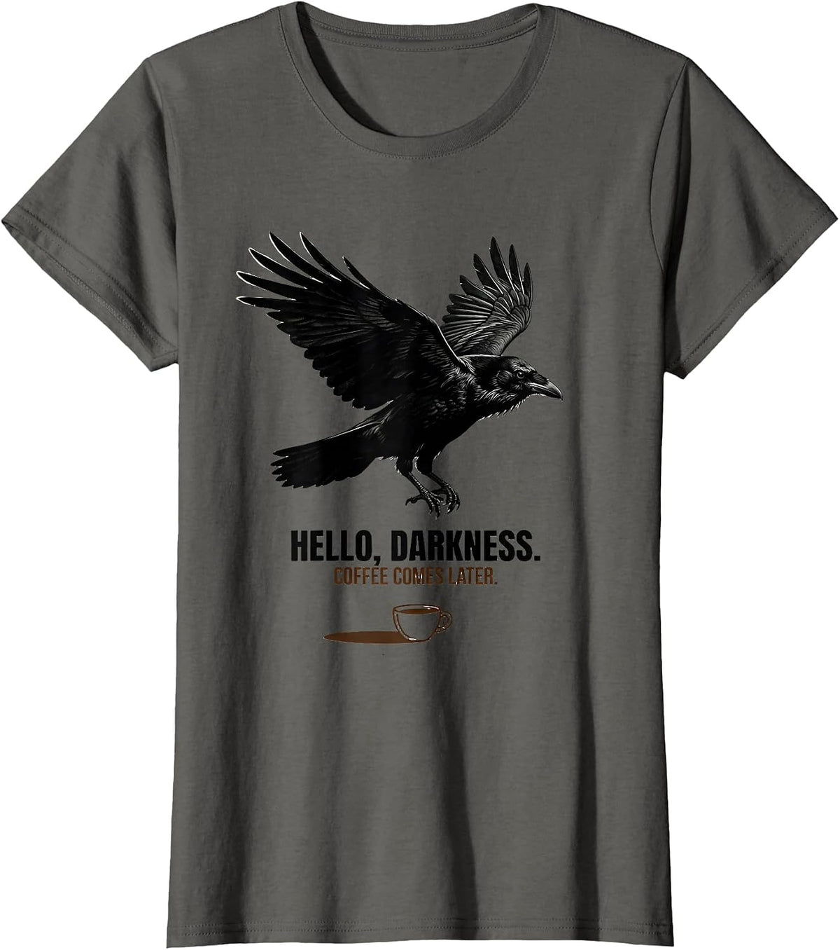 Women's Hello, darkness. Coffee comes later Funny Raven Gothic T-Shirt - Asphalt Grey
