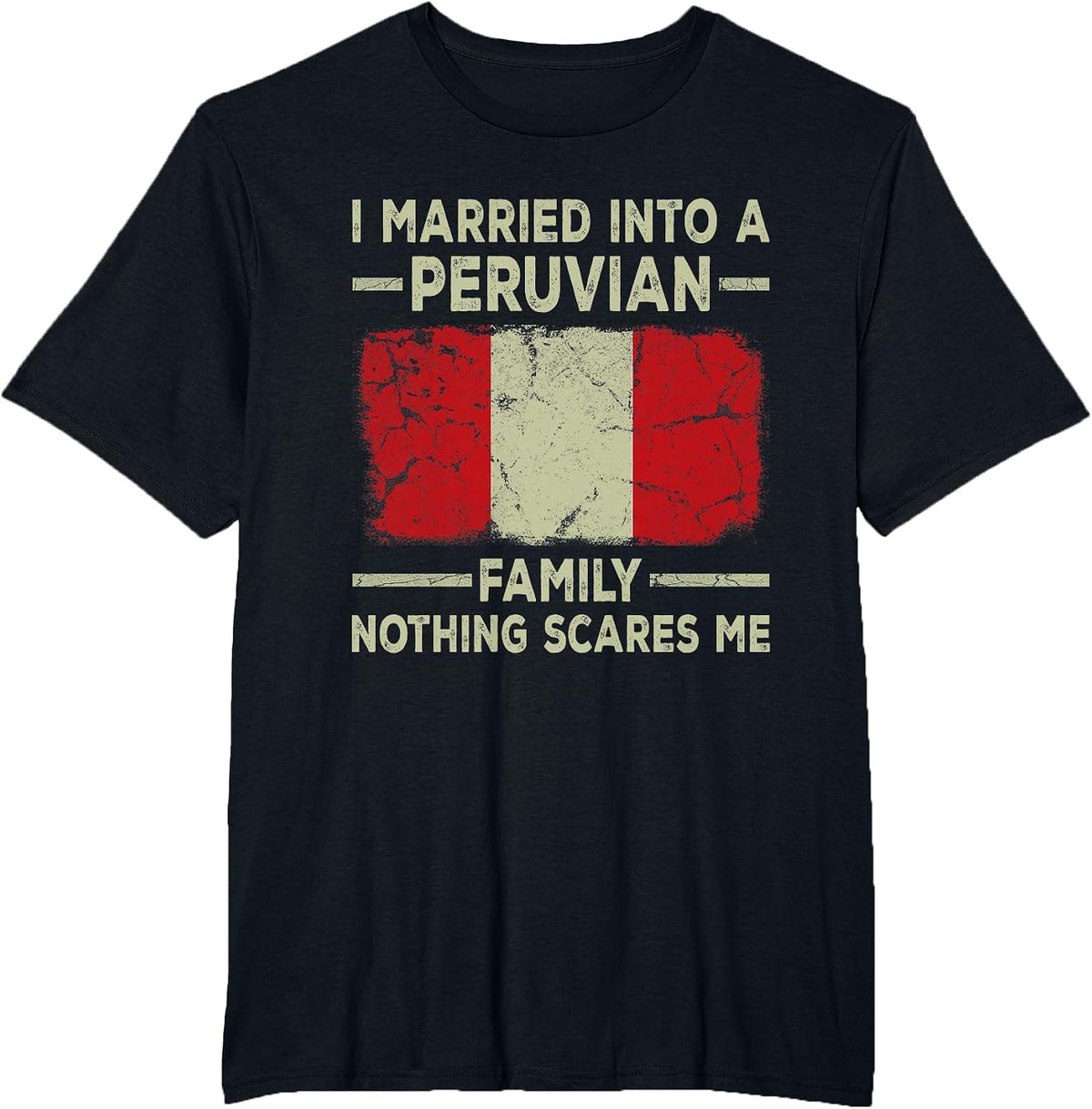 I Married Into a Peruvian Family Funny in Law Wedding Photo T-Shirt - Black