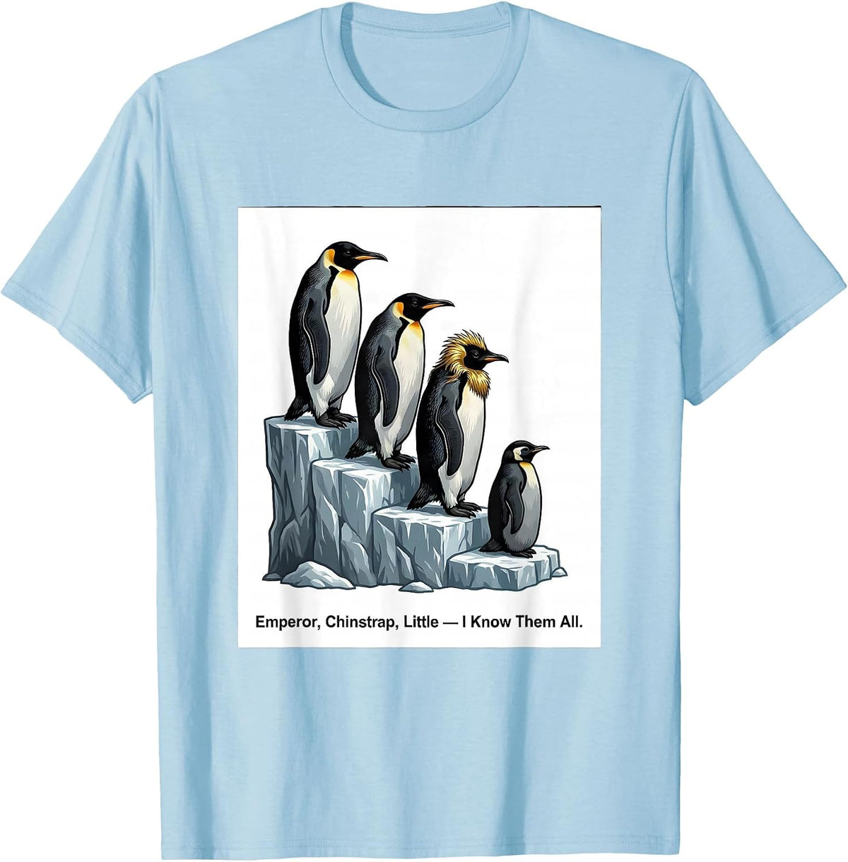 Men's Emperor Chinstrap Little I Know Them All Funny Penguin Lover T-Shirt - Baby Blue