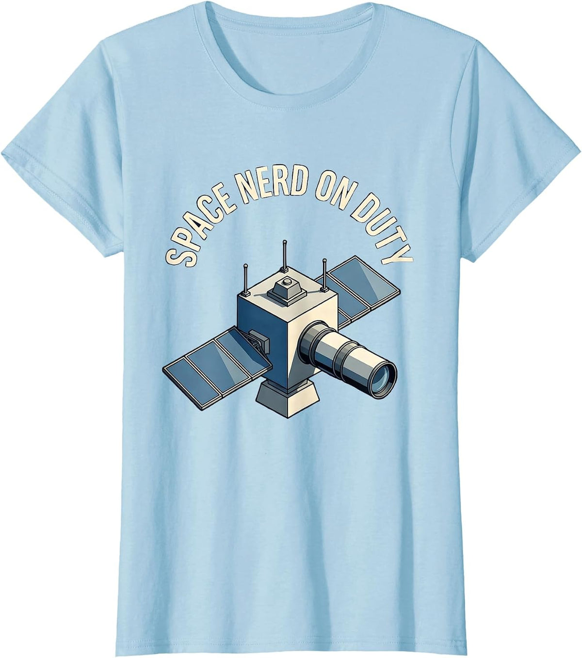 Women's Space Nerd On Duty Astronomy Lover Design T-Shirt - Baby Blue
