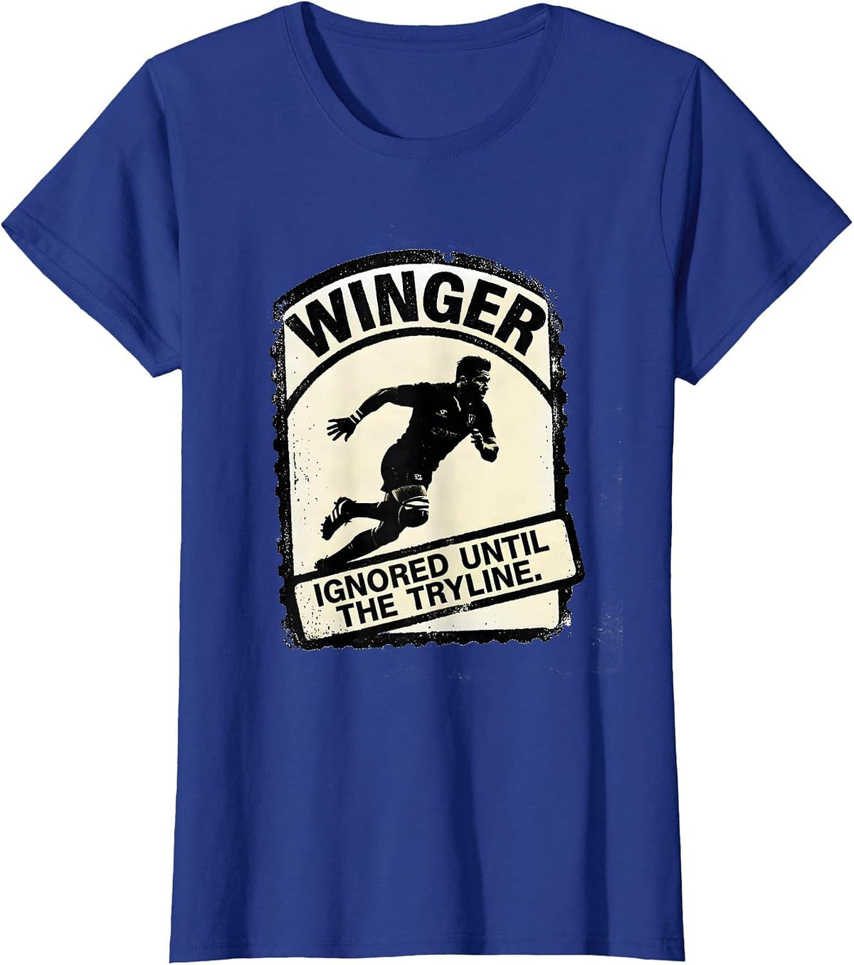 Women's Winger Ignored Until The Tryline Rugby Player Humor T-Shirt - Royal Blue