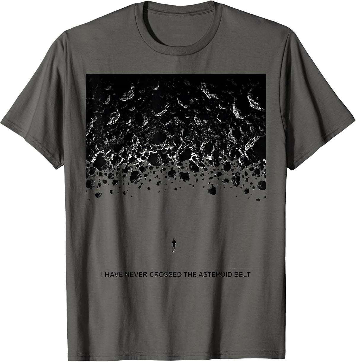 I Have Never Crossed The Asteroid Belt Funny Space Astronomy T-Shirt - Asphalt Grey