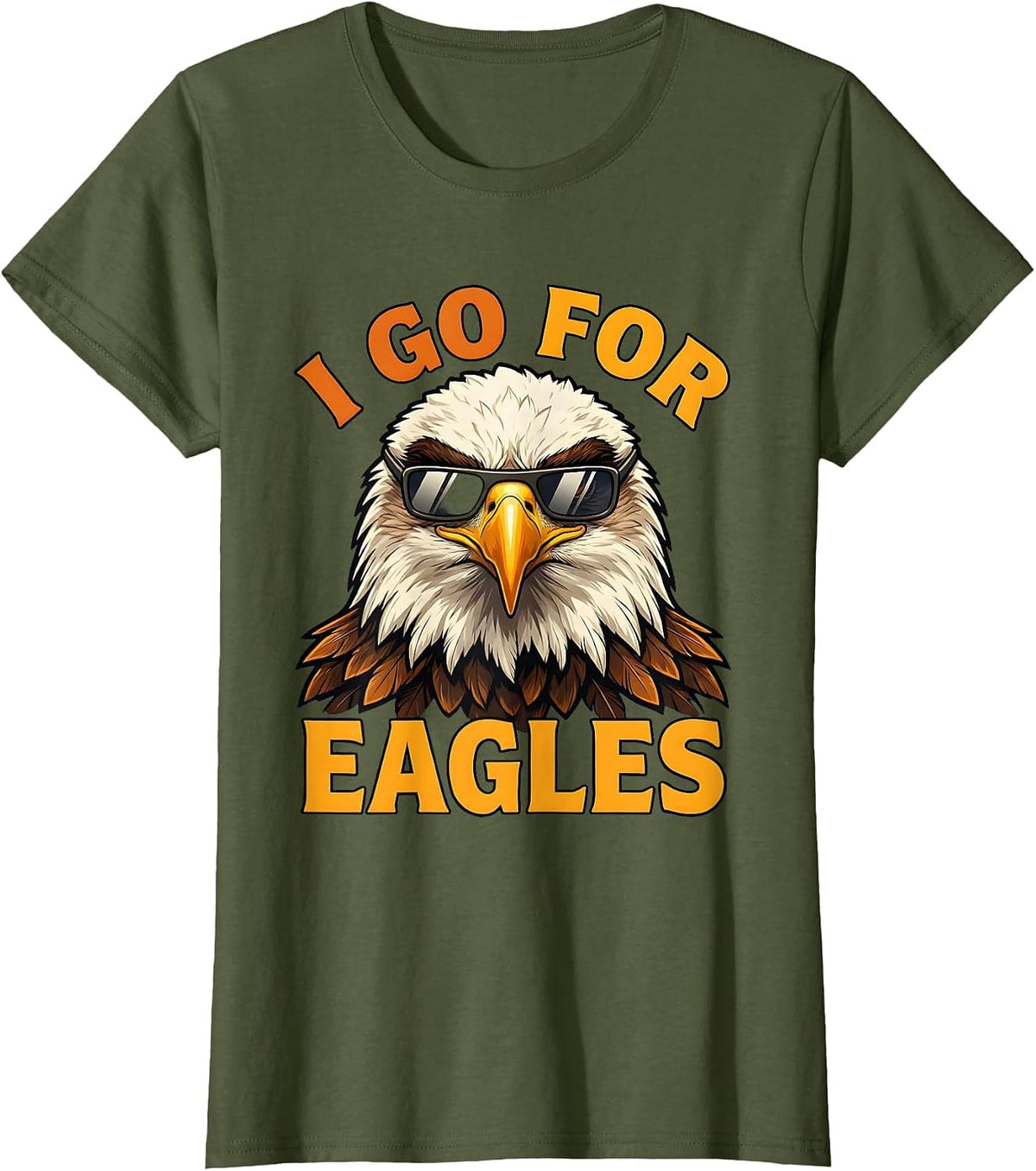 Women's I Go For Eagles Cartoon Bald Eagle Sunglasses Humor T-Shirt - Olive Green