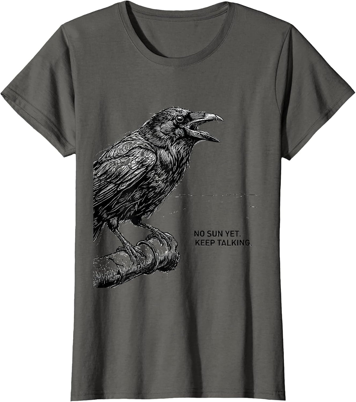 Women's No Sun Yet Keep Talking Funny Crow Pun Bird Lover Gothic T-Shirt - Asphalt Grey