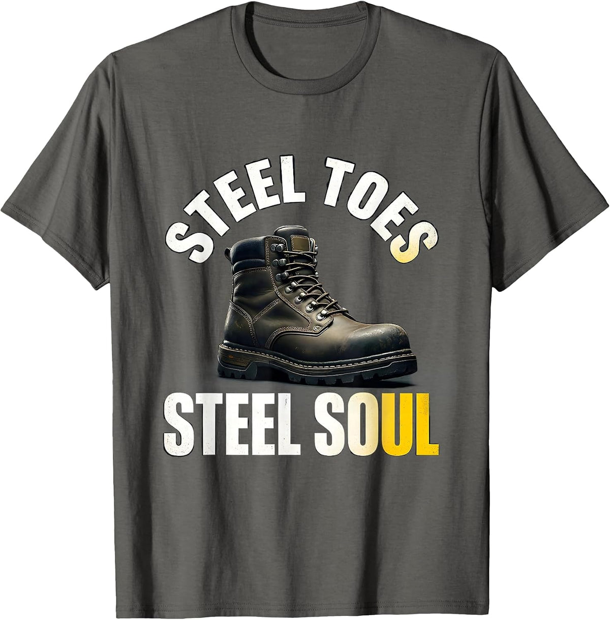 Steel Toes Steel Soul Hardworking Tradesperson Design T-Shirt - Asphalt Grey