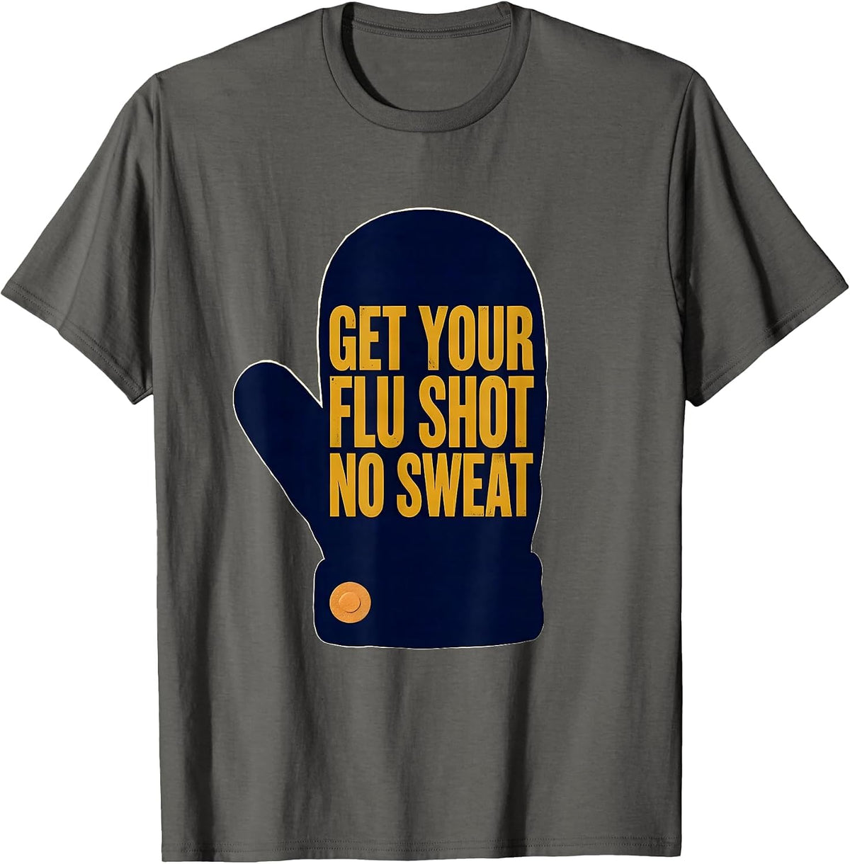 Get Your Flu Shot No Sweat Funny Healthcare Worker Nurse T-Shirt - Asphalt Grey