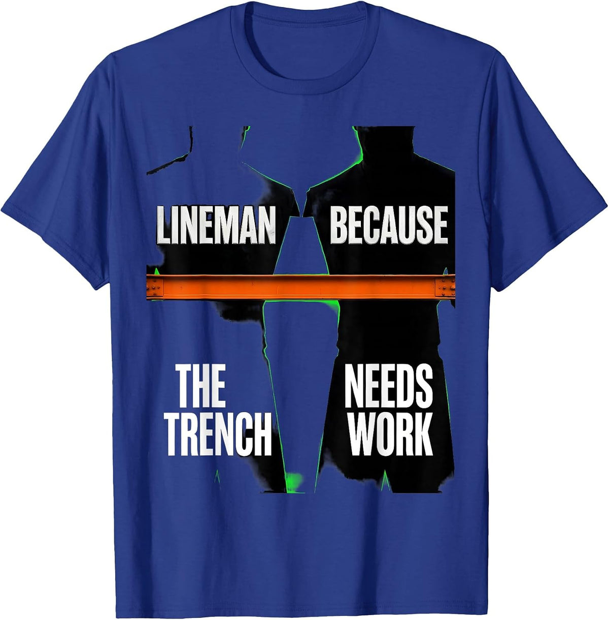 Men's Lineman Because The Trench Needs Work Brutalist Football T-Shirt - Royal Blue