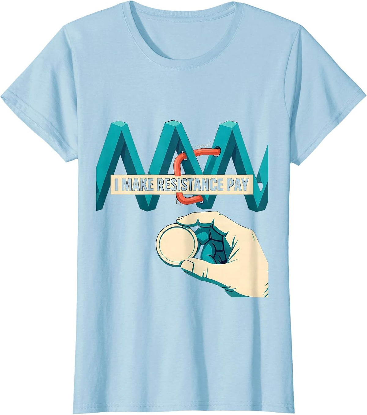 Women's I Make Resistance Pay Funny Electrician Lineman Trade Humor T-Shirt - Baby Blue