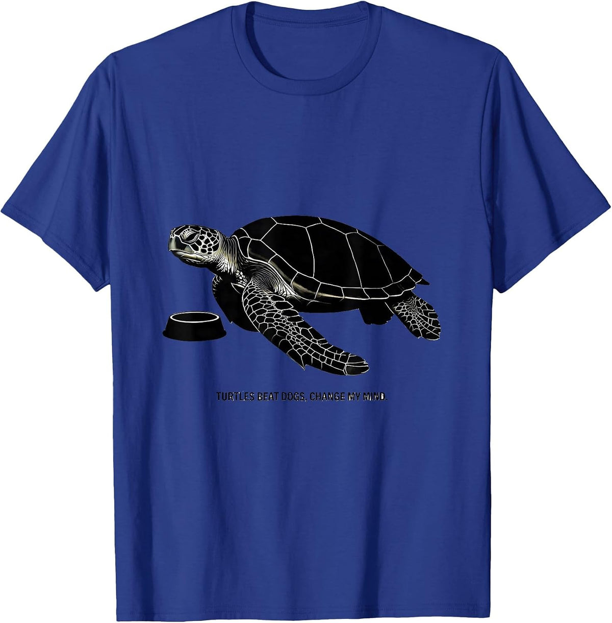 Turtles Beat Dogs Change My Mind Funny Turtle Lover Gift T-Shirt - Royal Blue