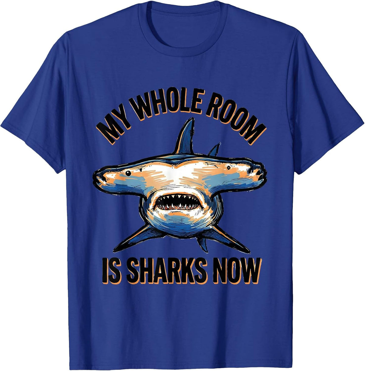 My Whole Room Is Sharks Now Funny Shark Lover Ocean Wildlife T-Shirt - Royal Blue