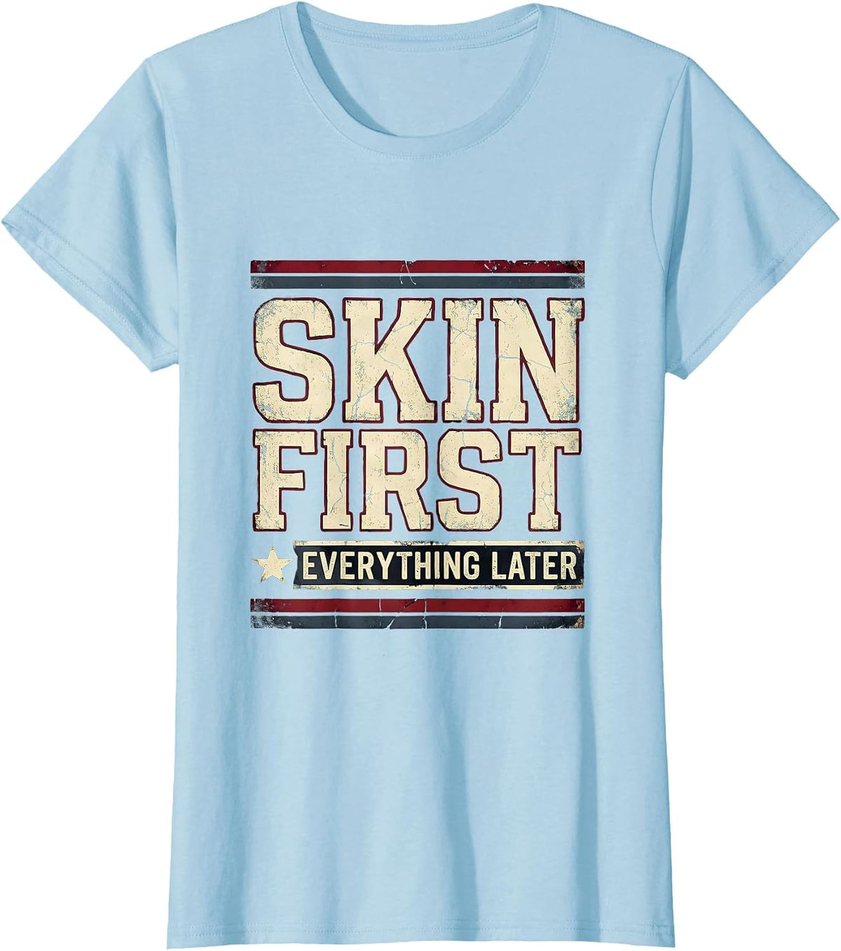 Skin First Everything Later K-Beauty Glass Skin T-Shirt - Baby Blue