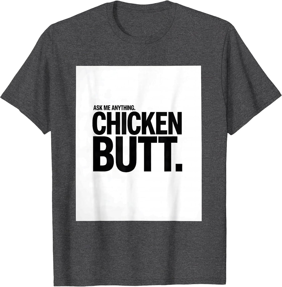 Men's Ask Me Anything Chicken Butt Funny Chicken Lover Gift T-Shirt - Dark Heather Grey