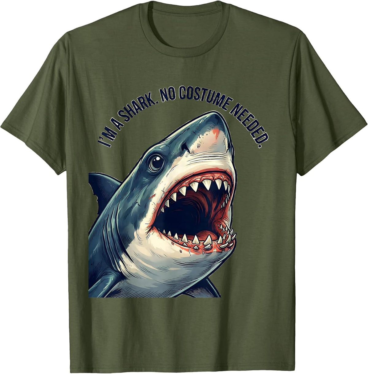 I'm A Shark. No Costume Needed Funny Shark Lover Halloween T-Shirt - Olive Green