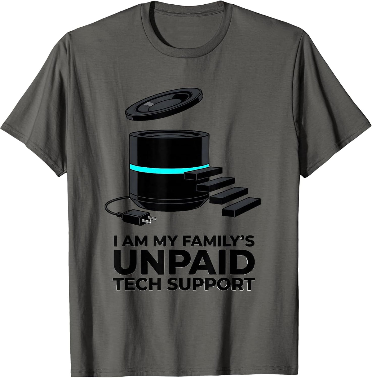I Am My Family's Unpaid Tech Support Funny IT Humor Tech T-Shirt - Asphalt Grey