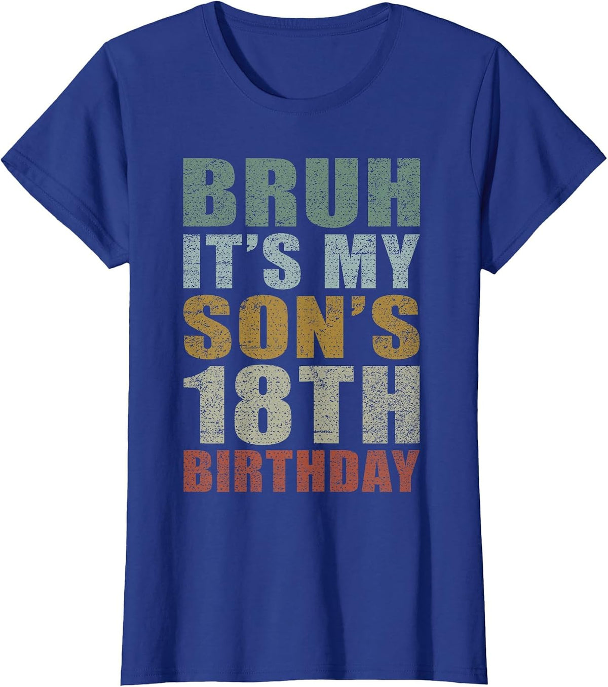 Bruh It's My Son's 18th Birthday Retro 18 Years Old Bday T-Shirt - Royal Blue