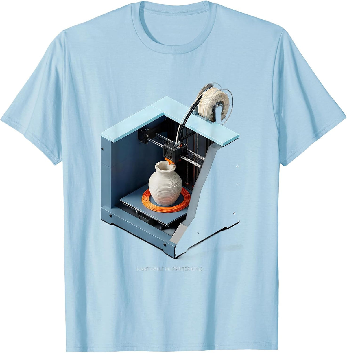 Men's I Wait While My Printer Runs Funny 3D Printing Hobbyist Gift T-Shirt - Baby Blue