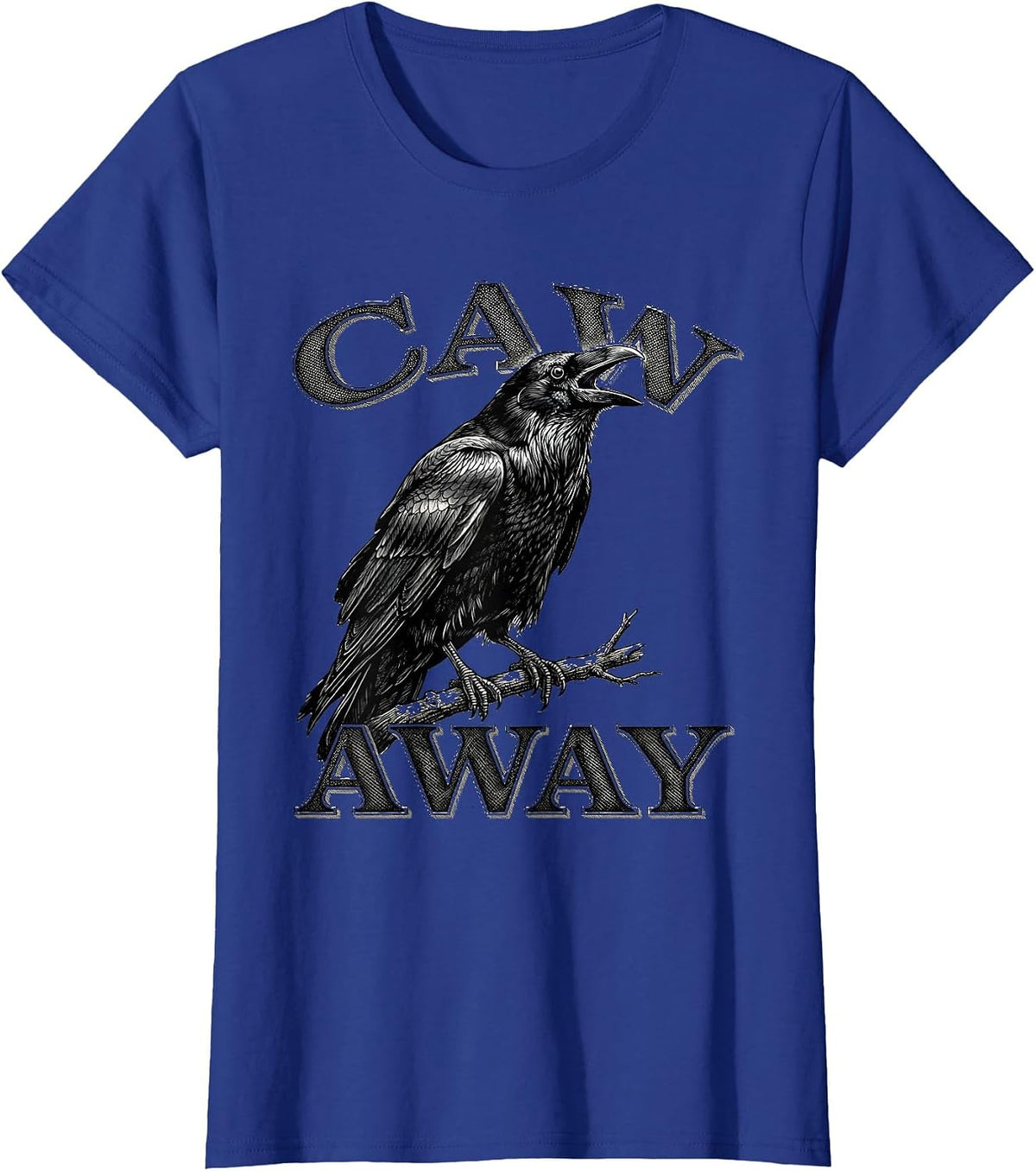 Women's Caw Away Funny Crow Raven Dark Humor Gothic Halloween T-Shirt - Royal Blue