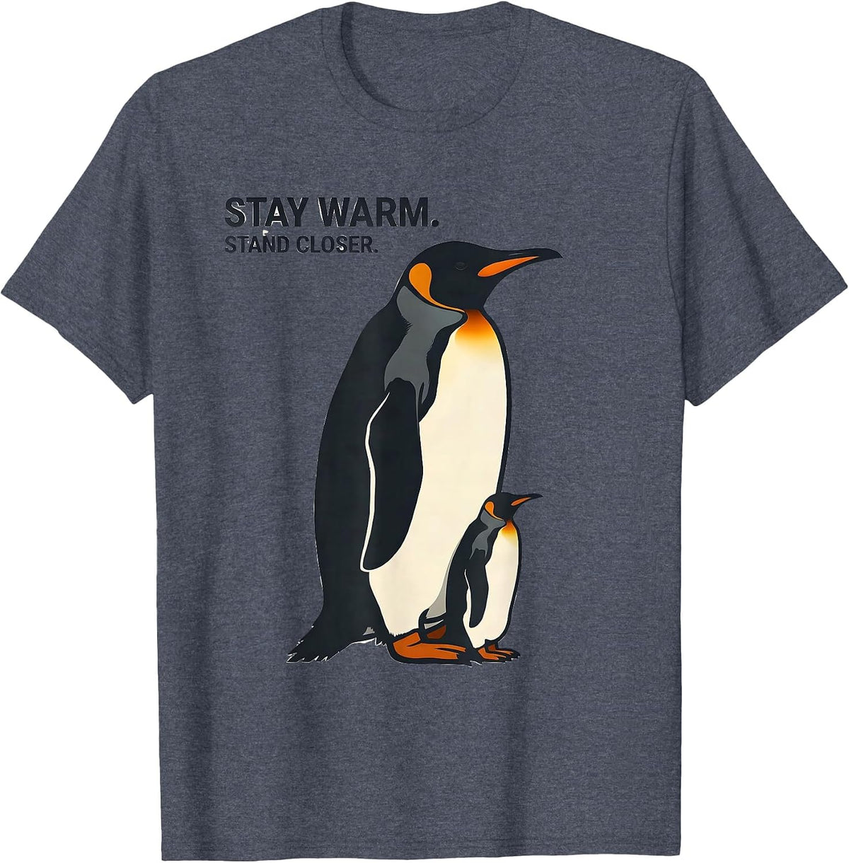 Stay Warm Stand Closer Funny Penguin Lover Quirky Humor T-Shirt - Heather Blue